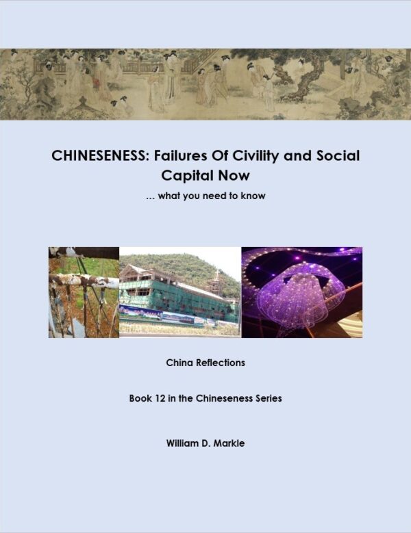 Book 12 - CHINESENESS:  FAILURES OF CIVILITY AND SOCIAL CAPITAL NOW