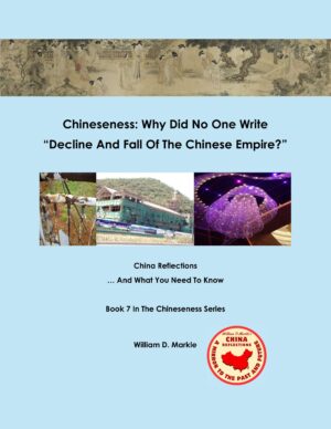 Book 7 -Chineseness: Why Did No One Write “Decline And Fall Of The Chinese Empire?”